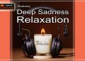 Deep Sadness Relaxation